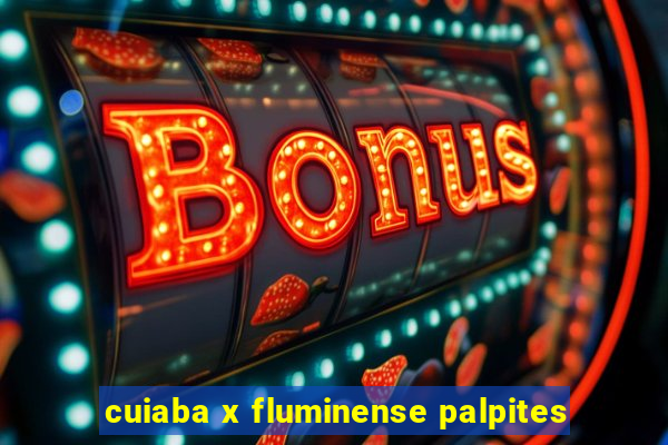 cuiaba x fluminense palpites